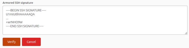 A text field that is labeled Armored SSH signature. The text field begins with —–BEGIN SSH SIGNATURE—– and has random looking characters until the end, where it says —–END SSH SIGNATURE—–. Below that are Verify and Cancel buttons.
