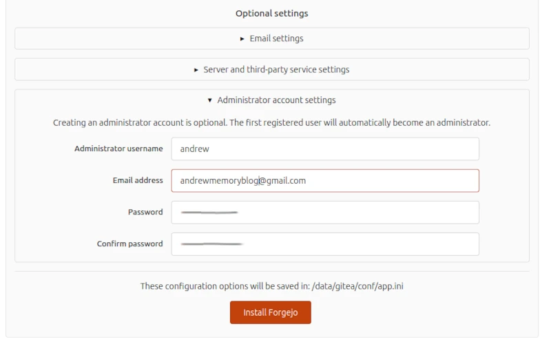 More of the onboarding screen. Email settings and server/third party settings are collapsed. The administrator username is andrew, the email address is andrewmemoryblog@gmail.com, and the password is masked. A button at the bottom reads “Install Forgejo”.
